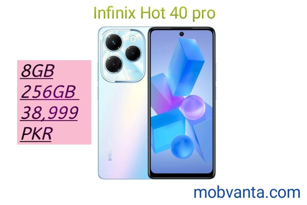 Infinix Hot 40 Pro Price in Pakistan 8GB RAM 256GB