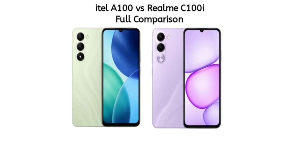 itel A100 vs Realme C100i full comparison 2026 with price in Pakistan
