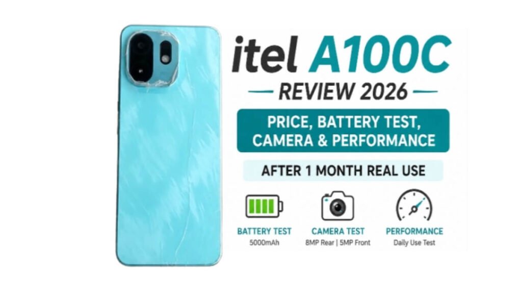 itel A100C Review 2026 – Price, Battery Test, Camera Test and Performance After 1 Month Real Use