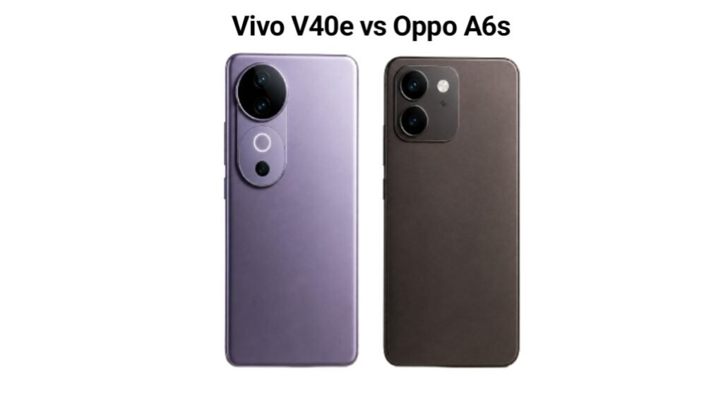 Vivo V40e vs Oppo A6s comparison showing the back design of both smartphones in Pakistan 2026